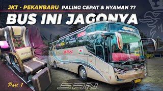 ANDALAN JAWA SUMATERA TERCEPAT & NYAMAN | Trip Bus PO SAN Solo Jakarta Pekanbaru Scania K360 #1