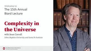 15th Annual Biard Lecture - Sean Carroll "Complexity in the Universe"