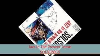 Solsonics - JAZZ IN THE PRESENT TENSE