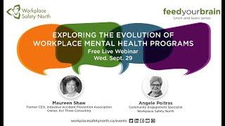 Exploring the Evolution of Workplace Mental Health Programs - Feed Your Brain Webinar Series