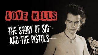 Love Kills: The Story of Sid and the Pistols Alan Parker Documentary 2019