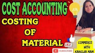 Material costing || costing of material || Cost Accounting by poonam kanojia