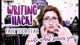 Writing Hack: Face Your Writing Fear