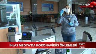 İhlas Medya'da Koronavirüs Önlemleri