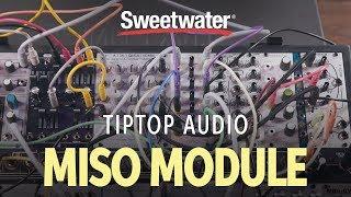 Tiptop Audio MISO Eurorack Module Demo