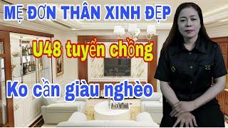 Mẹ Đơn Thân Xinh Đẹp U48 Tuyển Chồng Ko Cần Giàu Nghèo