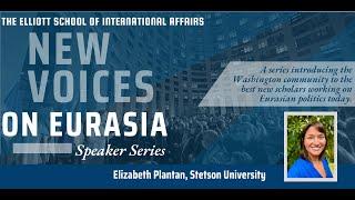 New Voices on Eurasia with Elizabeth Plantan