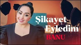 Banu - Şikayet Eyledim Allaha Sennen 2023