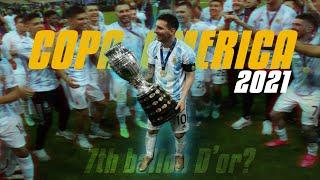 Lionel Messi 2021 | 7th Ballon D'or?  | Copa America | Magisterial Skills & Goals HD