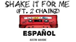 Shake It For Me - Austin Mahone (Ft. 2 Chainz) |Español|