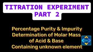 HOW TO DETERMINE PERCENTAGE PURITY/IMPURITY & MOLAR MASS OF AN UNKNOWN ACID/BASE// ICH 112/WAEC/JAMB