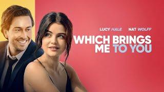 Which Brings Me to You (2023) Movie || Lucy Hale, Nat Wolff, John Gallagher Jr. || Review and Facts