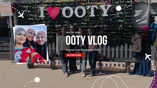 Ooty| Travel Vlogs | Explore ooty | Bengalore to ooty.