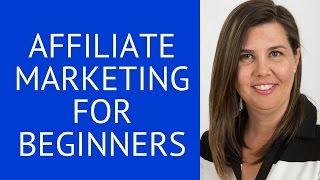 Affiliate Marketing For Beginners - Affiliate Marketing 2017 For Dummies - Learn Affiliate Marketing