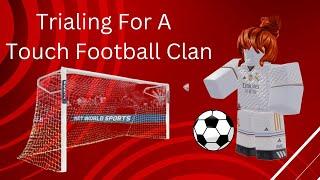 Trialing For A Touch Football Clan  | #roblox #touchfootball