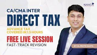 L15 | Advance Tax | CA Inter Direct Tax Fastrack for May 25 | CMA Inter | CA Pratik Nahta