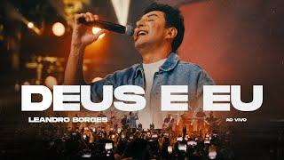 Leandro Borges - Deus e Eu (Ao vivo)