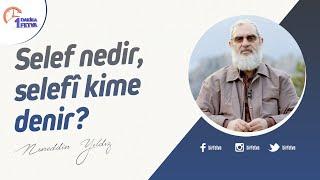 Selef nedir, selefî kime denir? | [Birfetva-Nureddin Yıldız]