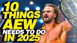 10 Things AEW NEEDS To Do In 2025