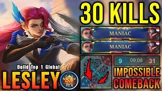 Impossible Comeback?! Lesley 30 Kills with 2x MANIAC!! - Build Top 1 Global Lesley ~ MLBB
