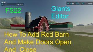 Giants Editor Tutorial | How To Add Red Barn And Make Doors Open And Close Using XML | FS22