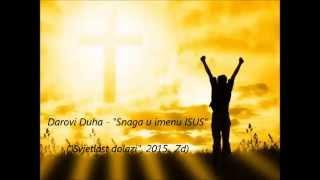 DAROVI DUHA - "Snaga u imenu ISUS"