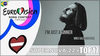 TOP 17 - Supernova 2022  (Latvia) | Eurovision 2022