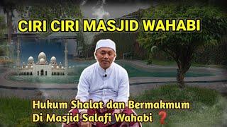 Ciri Ciri Masjid Berpaham Wahabi Salafi ‼️Hukum Sholat Bermakmum Sama Imam Wahabi|| KH Idrus Ramli