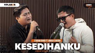 Kesedihanku  - D'Adam Band Ft Angga Candra #kolabor