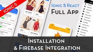 Ionic 5 React Full App - Installation and Firebase Integration