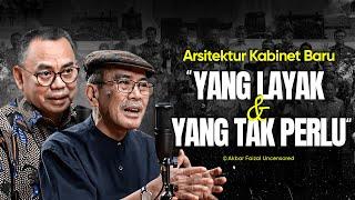 ARSITEKTUR KABINET BARU. "YANG LAYAK & YANG TAK PERLU"