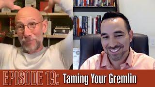 The Aaron Novello Podcast Episode 19: Taming Your Gremlin