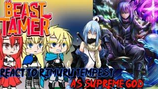 Beast Tamer React to Rimuru Tempest as Supreme God|Part 2
