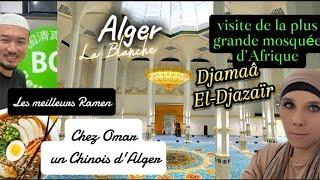 2eme partie Alger visite de Djamaâ El-Djazaïr , les meilleurs Ramen d'Algérie 