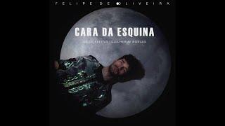 Cara da Esquina - Felipe de Oliveira (Videoclipe)