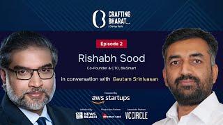 Crafting Bharat : A Startup Guide | Episode 2 | Rishabh Sood, Co-Founder & CTO of BluSmart