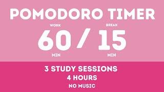 60 / 15  Pomodoro Timer - 4 hours study || No music - Study for dreams - Deep focus - Study timer