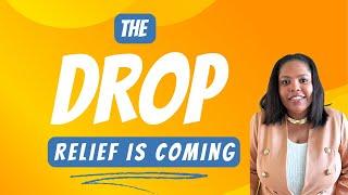 The Drop | Relief for Homeowners Coming