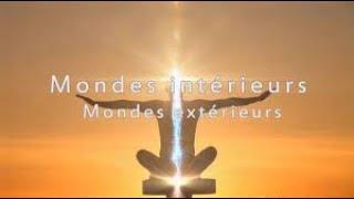 Mondes Intérieurs, Mondes Extérieurs (Complet - Parties 1 à 4)