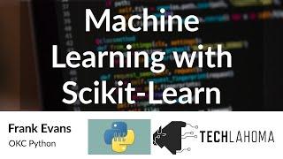 Machine Learning with Scikit-Learn - Frank Evans: OKC Python