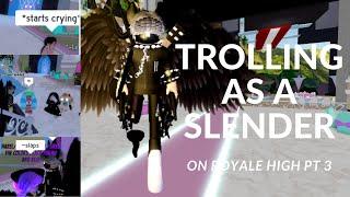 TROLLING AS A SLENDER IN ROYALE HIGH 