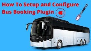 How To Install And Configure WooCommerce Bus Ticket Booking and Reservation Plugin