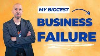 My Biggest Business Failure (And What It Taught Me)