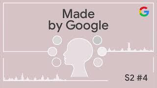 Made by Google Podcast S2E4: Real Talk About Real Tone