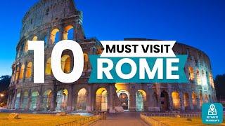 Rome Guide 2024: Top 10 Must-Visit Places in the Eternal City