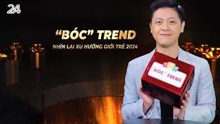 “Bóc trend” - Nhìn lại xu hướng giới trẻ 2024| VTV24