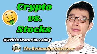 @Kelvin Learns Investing on Crypto vs Stocks - The Bottomline Interview