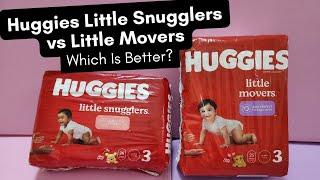 Huggies Little Snugglers vs Little Movers Detailed Comparison Review