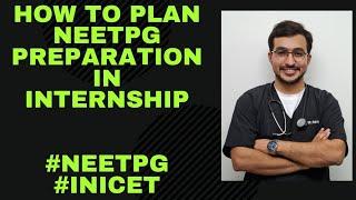 How to plan #NEETPG preparation during Internship? | #neetpg Strategy for Interns |Perfect Timetable