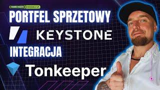 TON Keeper ️ Integracja z KEYSTONE  Zabezpiecz Swoje CRYPTO